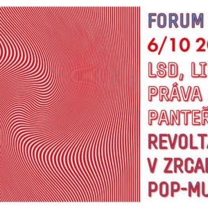 Pozvánka do GASK: FORUM 2000 S P. KLUSÁKEM – REVOLTA 1968 V ZRCADLE POP-MUSIC