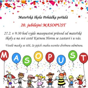Mateřská škola Pohádka v Kutné Hoře pořádá ve středu 27. února od 9.30 hodin 20. jubilejní MASOPUST