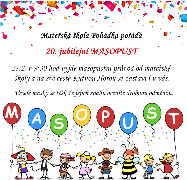 Mateřská škola Pohádka v Kutné Hoře pořádá ve středu 27. února od 9.30 hodin 20. jubilejní MASOPUST
