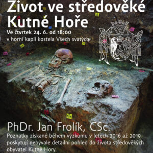 Přednáška Jana Frolíka, vedoucího archeologického výzkumu v kostnici, přiblíží život našich předků ve středověké Kutné Hoře