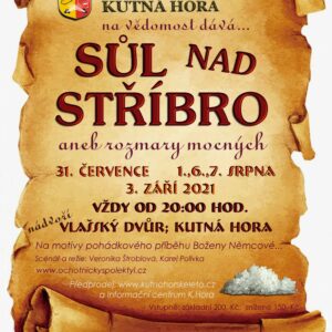 Ochotnický spolek Tyl uvede 31. července a 1.,6.,7. srpna na nádvoří Vlašského dvora komedii Sůl nad stříbro aneb rozmary mocných, repríza 3. září byla zrušena