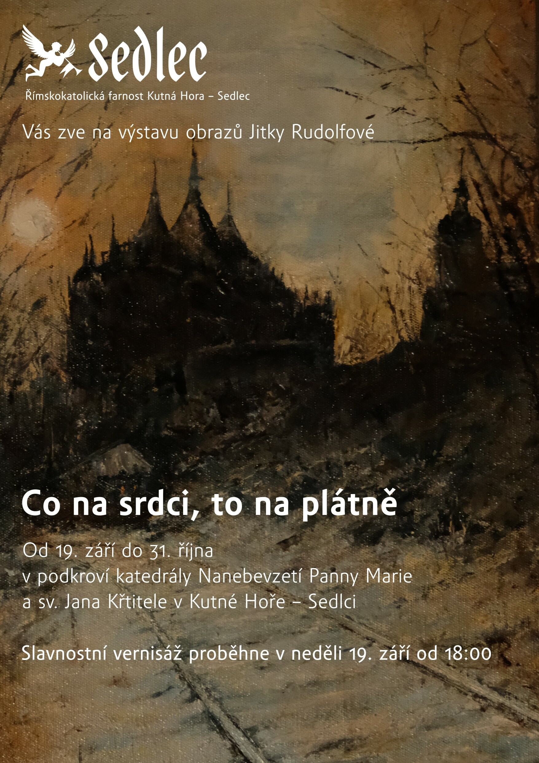 Co na srdci, to na plátně je název výstavy obrazů kutnohorské malířky Jitky Rudolfové, která bude v sedlecké katedrále zahájena vernisáží 19. září od 18 hodin