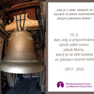 Hlas zvonu Jakub Maria, na který přispěli veřejnou sbírkou i občané, zazní ze svatojakubské věže. Od jeho odlití uplyne 10. května pět let