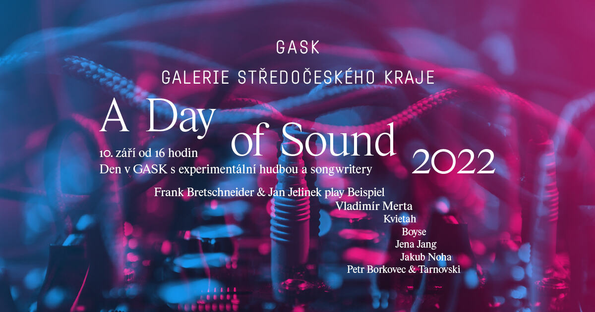 Čtvrtý ročník A Day of Sound se uskuteční v sobotu 10. září v GASK