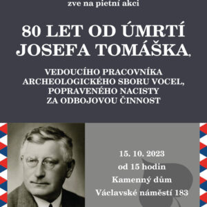 Pietní akt k uctění památky gestapem popraveného Josefa Tomáška z Archeologického sboru Vocel se uskuteční 15. 10. od 15 hodin před Kamenným domem